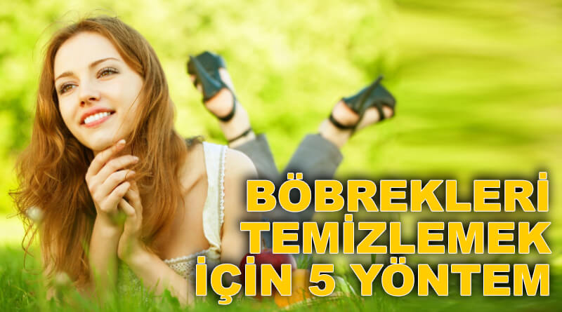 Böbrekleri Temizlemek İçin