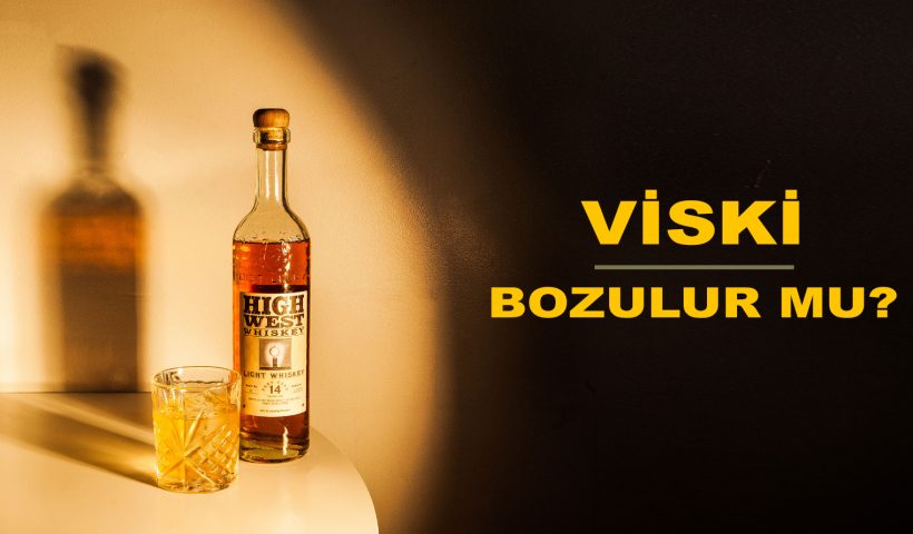 Viski Bozulur Mu